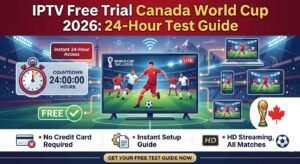 IPTV free trial Canada World Cup 2026