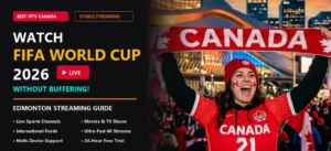 watch-world-cup-2026-edmonton-iptv