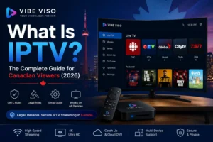 What Is IPTV? The Complete Guide for Canadian Viewers (2026) – CRTC Rules, Legal Risks & Setup Guide