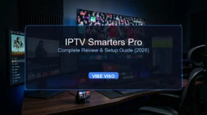 IPTV Smarters Pro: Complete Review & Setup Guide (2026)