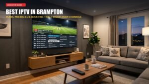 Best IPTV in Brampton 2026 live streaming setup on Smart TV with cricket and entertainment guide